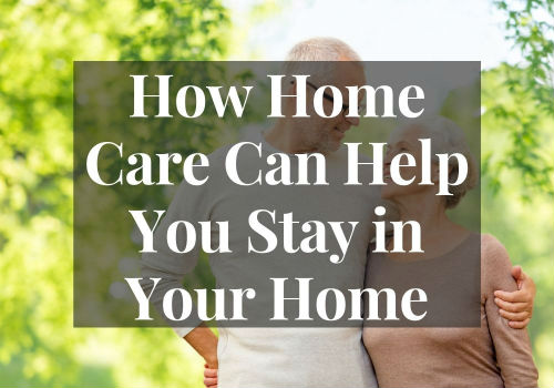 How Home Care Can Help You Stay in Your GTA - Vaughan, Ontario Home